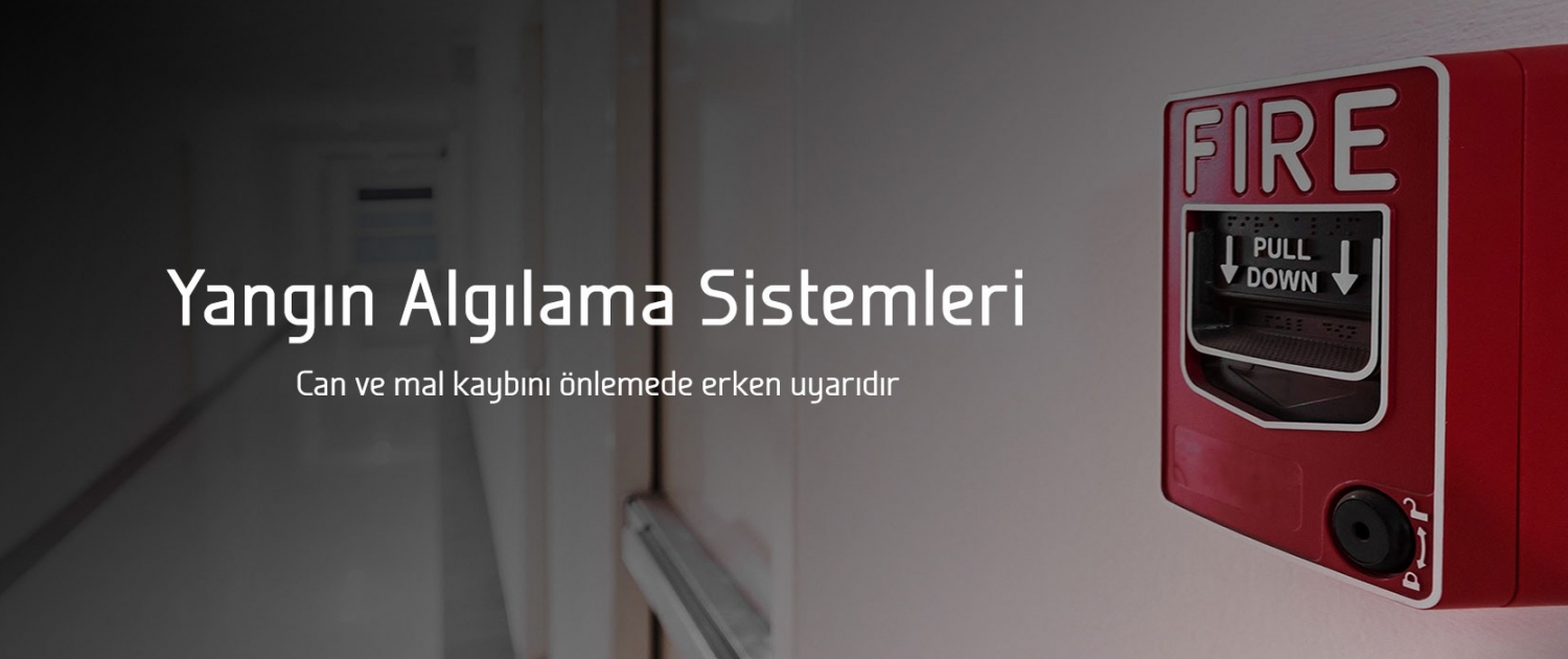 Yangın Algılama Sistemleri Yangın Algılama Sistemleri